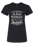 The Determined Alpha Woman Tshirt | CSG Apparel