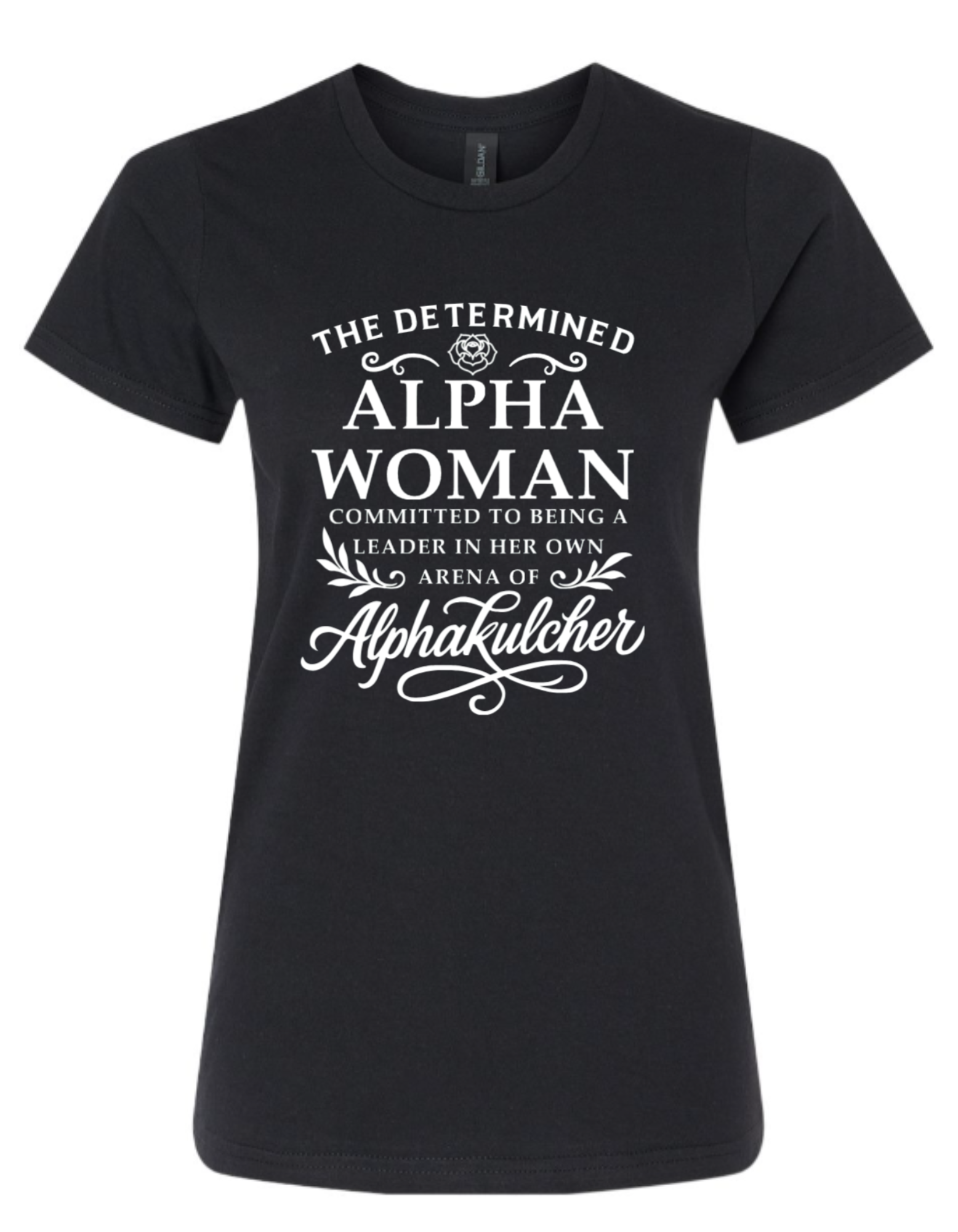 The Determined Alpha Woman Tshirt | CSG Apparel