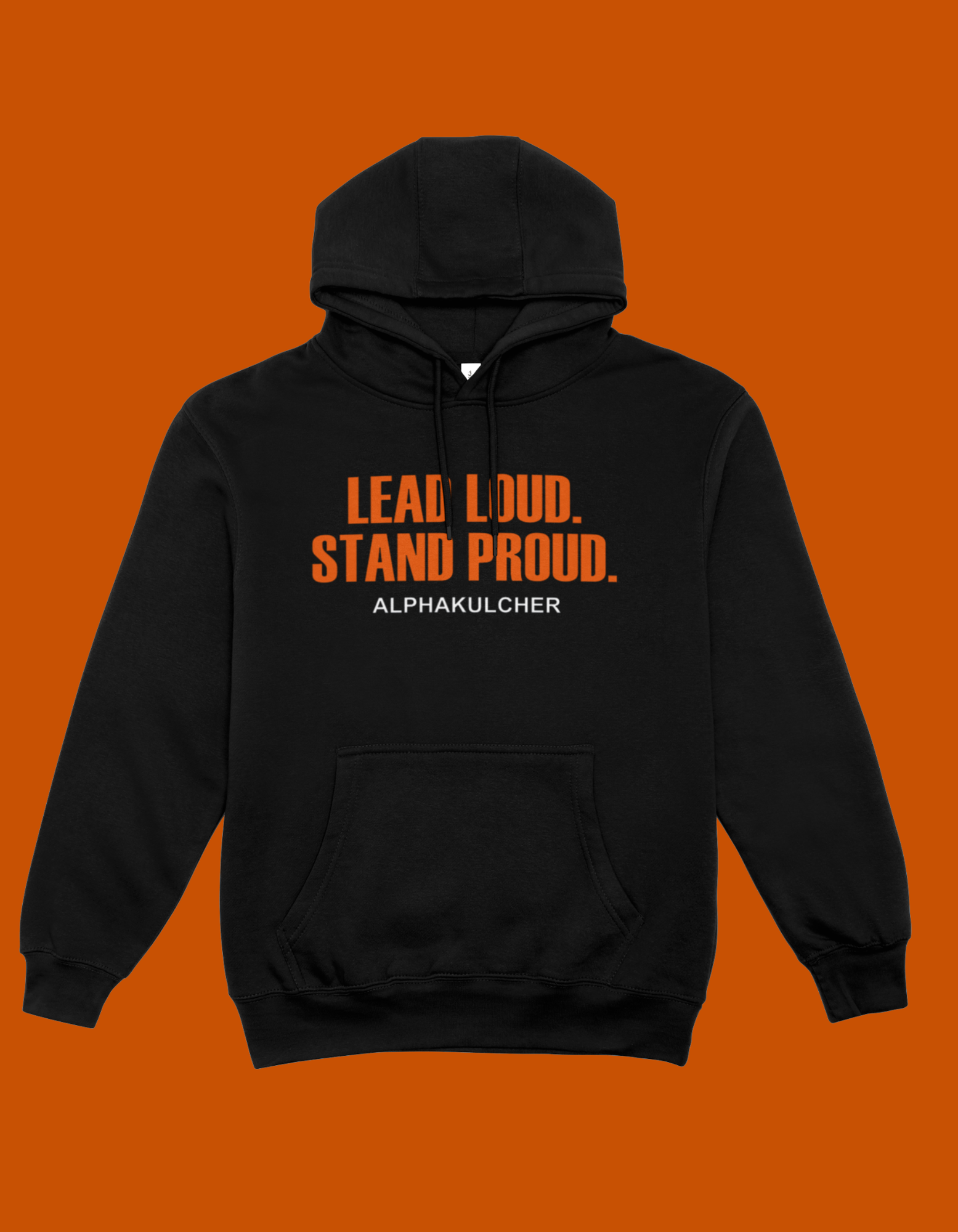Lead Loud. Stand Proud Hoodie | CSG Apparel