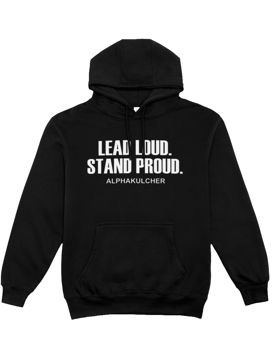 Lead Loud. Stand Proud Hoodie | CSG Apparel